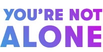 you're not alone